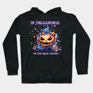 In the Darkness the Magic Awakens Halloween Pumpkin Hoodie